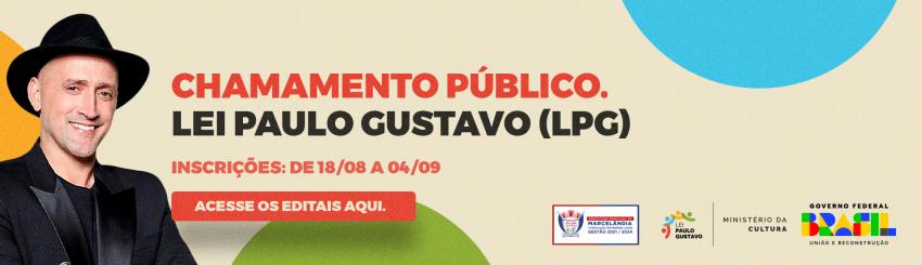 Edital de Chamamento Público Lei Complementar 195/2022 Lei Paulo Guslavo
